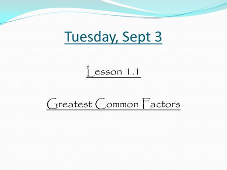 Lesson 1.1 Greatest Common Factors