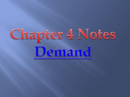 Chapter 4 Notes Demand.