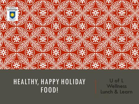 HEALTHY, HAPPY HOLIDAY FOOD! U of L Wellness Lunch & Learn.