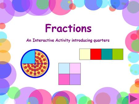 Fractions An Interactive Activity introducing quarters.