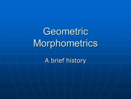 Geometric Morphometrics