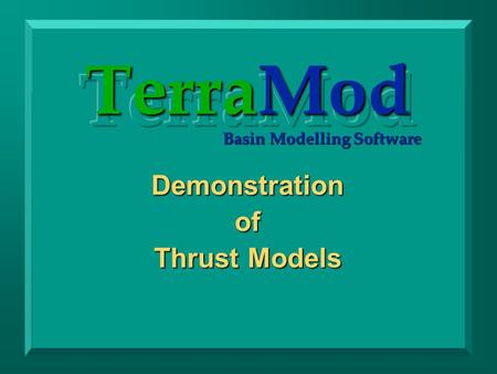 TerraMod Basin Modelling Software Demonstrationof Thrust Models.