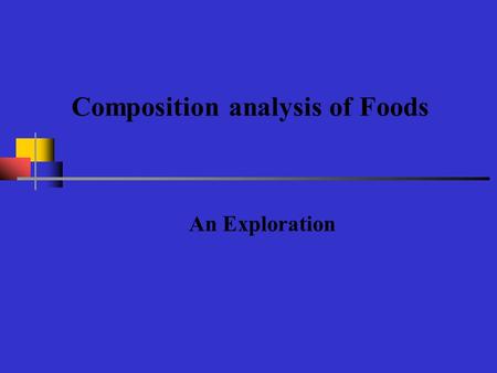 Composition analysis of Foods An Exploration. Evaluating the nutrition composition of foods An 8-oz glass of milk, a 3-oz slice of cooked meat, an apple,