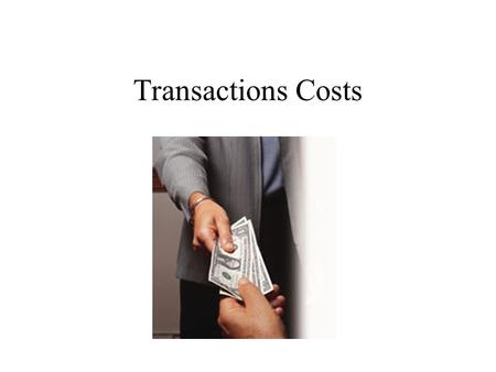 Transactions Costs.