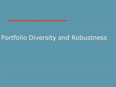 Portfolio Diversity and Robustness. TOC  Markowitz Model  Diversification  Robustness Random returns Random covariance  Extensions  Conclusion.