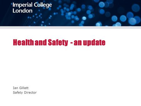 Health and Safety - an update Ian Gillett Safety Director.