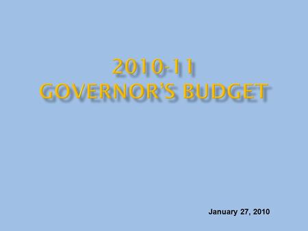January 27, 2010. Identifies a $19.9 billion budget deficit, consisting of a $6.6 billion shortfall in 2009-10, a $12.3 billion shortfall in 2010-11,