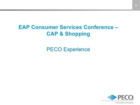 EAP Consumer Services Conference – CAP & Shopping PECO Experience 1.
