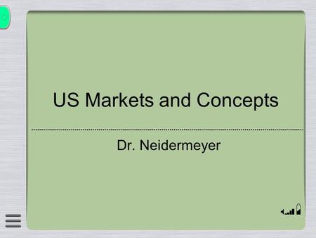 US Markets and Concepts Dr. Neidermeyer. Investment Considerations  Return(s)  Risk(s)  Portfolio Structure.