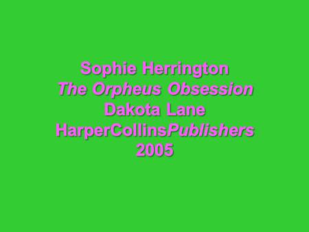 The Orpheus Obsession takes place in New York City. Anooshka Star sees a famous musician with her sister at a garden maze on her birthday. They both really.