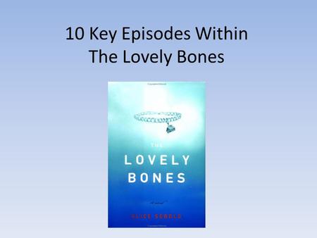 10 Key Episodes Within The Lovely Bones
