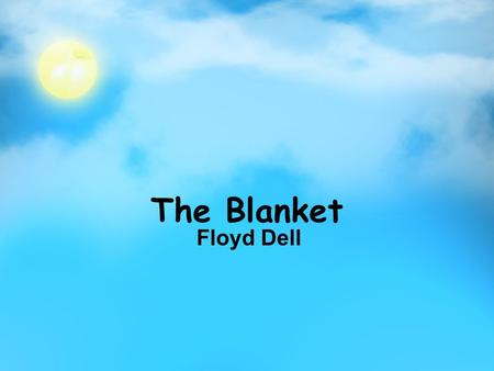The Blanket Floyd Dell.