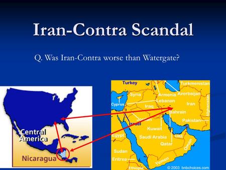 Iran-Contra Scandal Q. Was Iran-Contra worse than Watergate?