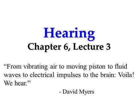Hearing Chapter 6, Lecture 3