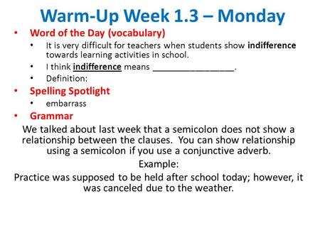 Warm-Up Week 1.3 – Monday Word of the Day (vocabulary) It is very difficult for teachers when students show indifference towards learning activities in.
