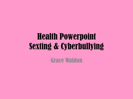 Health Powerpoint Sexting & Cyberbullying
