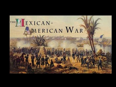 The Mexican-American War 1846-1848 On March 2, 1845, The U.S. Congress voted to annex Texas and admit it as a state. On March 4, James K. Polk was inaugurated.
