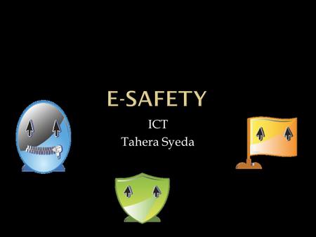 ICT Tahera Syeda.  Make sure you know who you are talking to  If you have made friends with someone you don’t know, tell your parents whether they know.