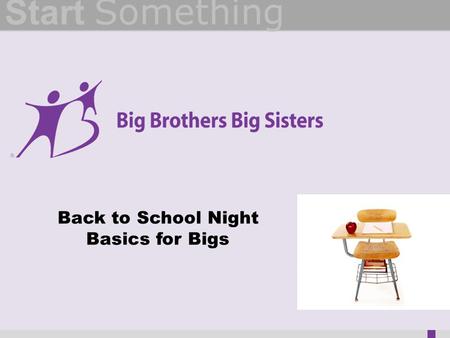 Start Something Back to School Night Basics for Bigs.