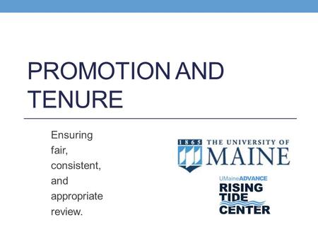 PROMOTION AND TENURE Ensuring fair, consistent, and appropriate review.