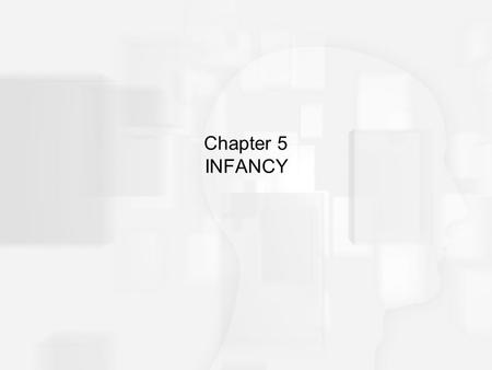 Chapter 5 INFANCY.
