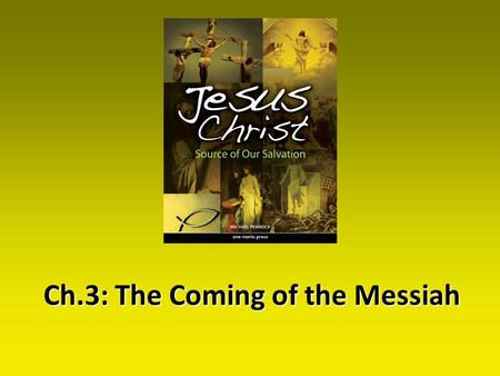 Ch.3: The Coming of the Messiah