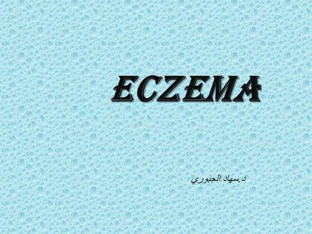 Eczema د.سهاد الجبوري.