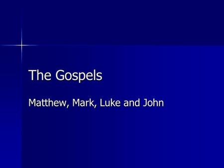 The Gospels Matthew, Mark, Luke and John. That’s a Good Question! Who were Matthew, Mark, Luke and John? Who were Matthew, Mark, Luke and John? Why do.
