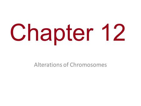 Alterations of Chromosomes