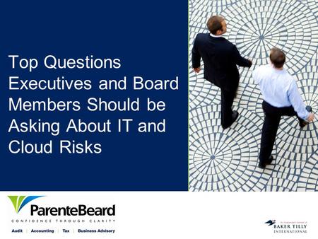 Top Questions Executives and Board Members Should be Asking About IT and Cloud Risks.