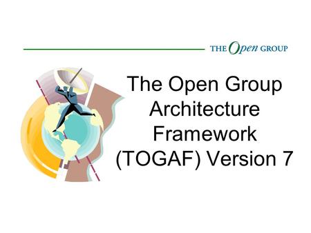 The Open Group Architecture Framework (TOGAF) Version 7.