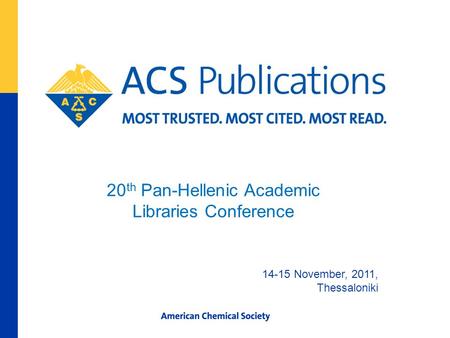 20 th Pan-Hellenic Academic Libraries Conference 14-15 November, 2011, Thessaloniki.