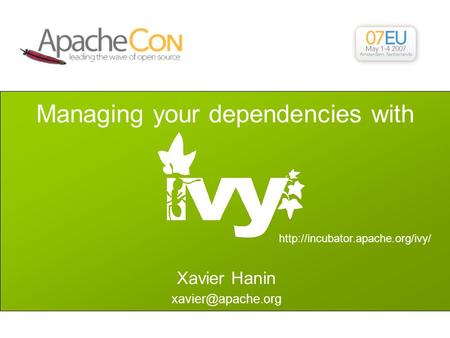 Managing your dependencies with Xavier Hanin