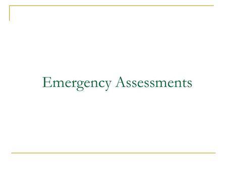 Emergency Assessments. Session 3.1 In pairs Share your reaction to the case study. What did the partner do well? What could they have done better?