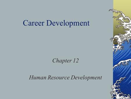 Chapter 12 Human Resource Development
