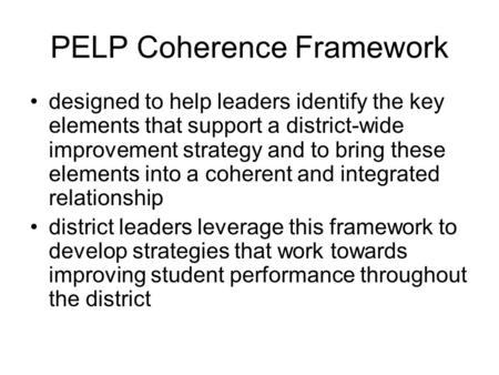 Designed to help leaders identify the key elements that support a district-wide improvement strategy and to bring these elements into a coherent and integrated.