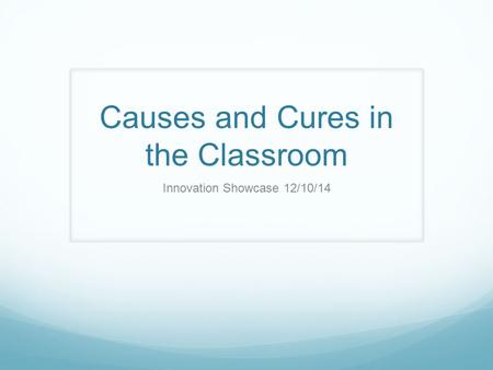 Causes and Cures in the Classroom