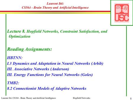 Laurent Itti: CS564 - Brain Theory and Artificial Intelligence