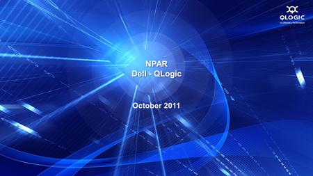 NPAR Dell - QLogic October 2011.
