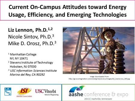 Current On-Campus Attitudes toward Energy Usage, Efficiency, and Emerging Technologies Liz Lennon, Ph.D. 1,2 Nicole Sintov, Ph.D. 3 Mike D. Orosz, Ph.D.