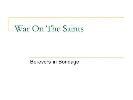 War On The Saints Believers in Bondage. 30 As he spake these words, many believed on him. 31 Then said Jesus to those Jews which believed on him, If ye.