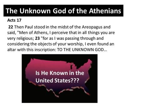 The Unknown God of the Athenians Acts 17 22 Then Paul stood in the midst of the Areopagus and said, Men of Athens, I perceive that in all things you are.