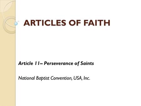 ARTICLES OF FAITH Article 11– Perseverance of Saints