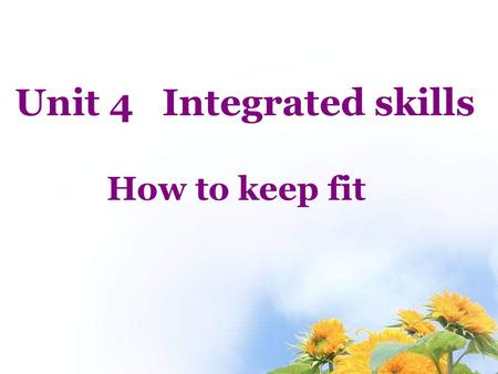Unit 4   Integrated skills
