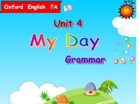 Unit 4 GrammarGrammar Oxford English 7A Grammar A in at on 用法.