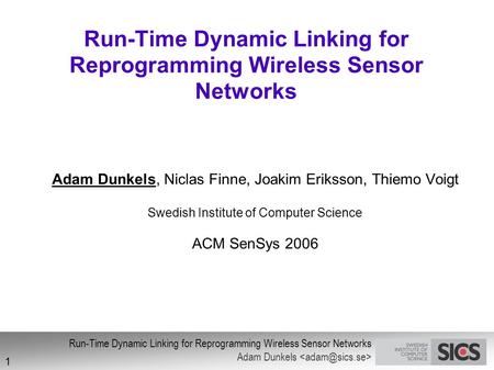 Run-Time Dynamic Linking for Reprogramming Wireless Sensor Networks