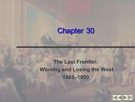 The Last Frontier: Winning and Losing the West 1865–1900