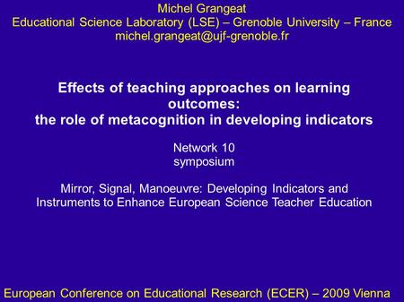 Effects of teaching approaches on learning outcomes: the role of metacognition in developing indicators Network 10 symposium Mirror, Signal, Manoeuvre: