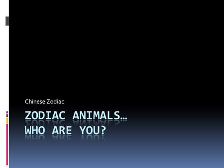 Zodiac animals… Who are you?