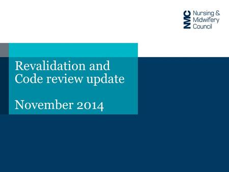 Revalidation and Code review update November 2014.